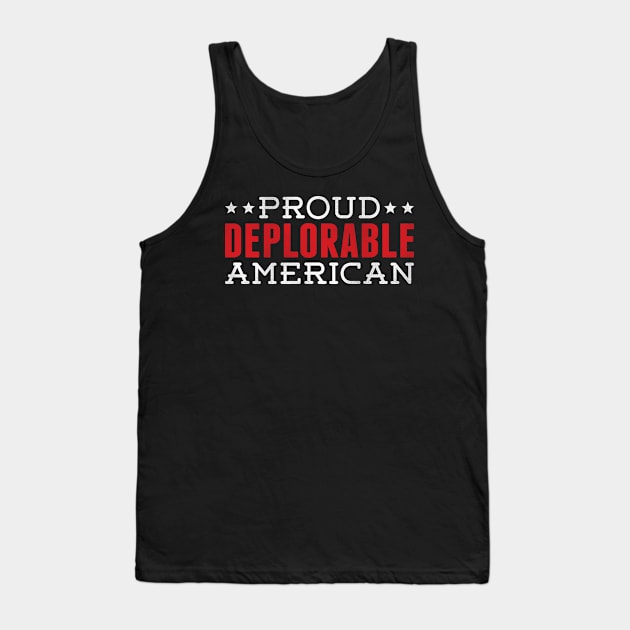 PROUD DEPLORABLE AMERICAN Tank Top by incraftwetrust